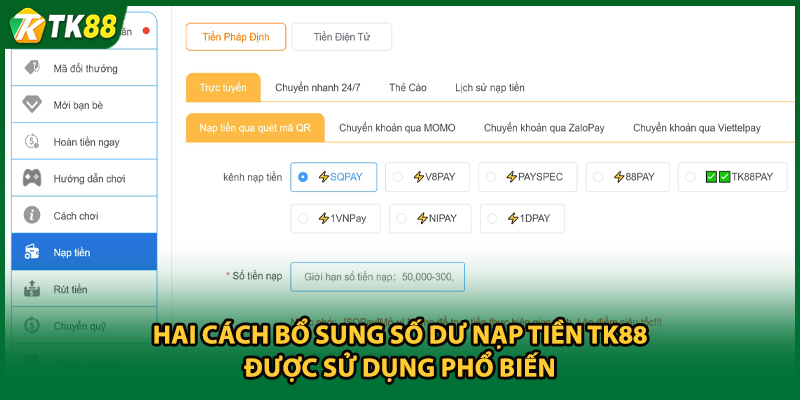Hai cách bổ sung số dư nạp tiền TK88 được sử dụng phổ biến