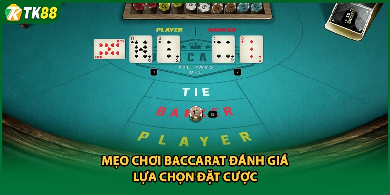Mẹo chơi baccarat đánh giá lựa chọn đặt cược